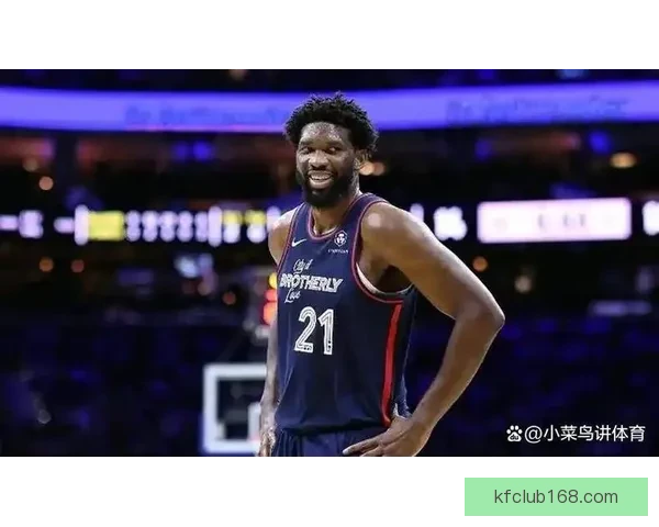 复出狂砍35分恩比德自信满满出手投篮手感火热